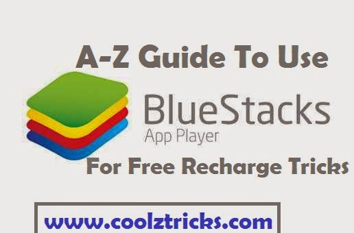 (a-z guide)HOW To Use BlueStacks & BS Tweaker For Free Recharge Tricks