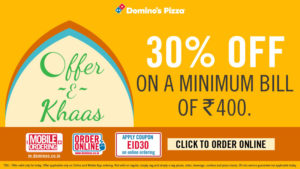 {EID SPECIAL} Domino's Offer : Get 30% off on Minimum Bill of Rs.400 jerry geevarghese viji