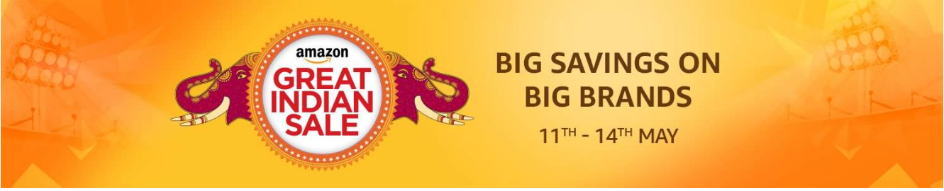 [Back Again] Amazon Great Indian Sale :Heavy Loots +Discounts+Additional Offers 11th-14th May
