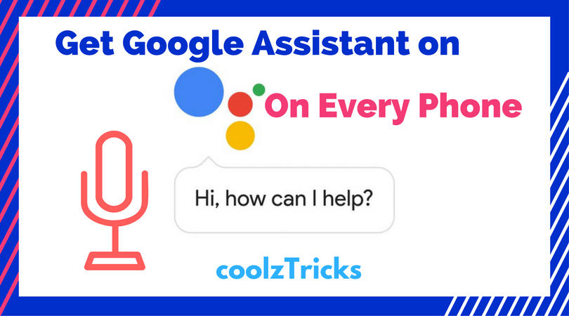 [Full Guide] Get Google Assistant On Any Android Device Without Root