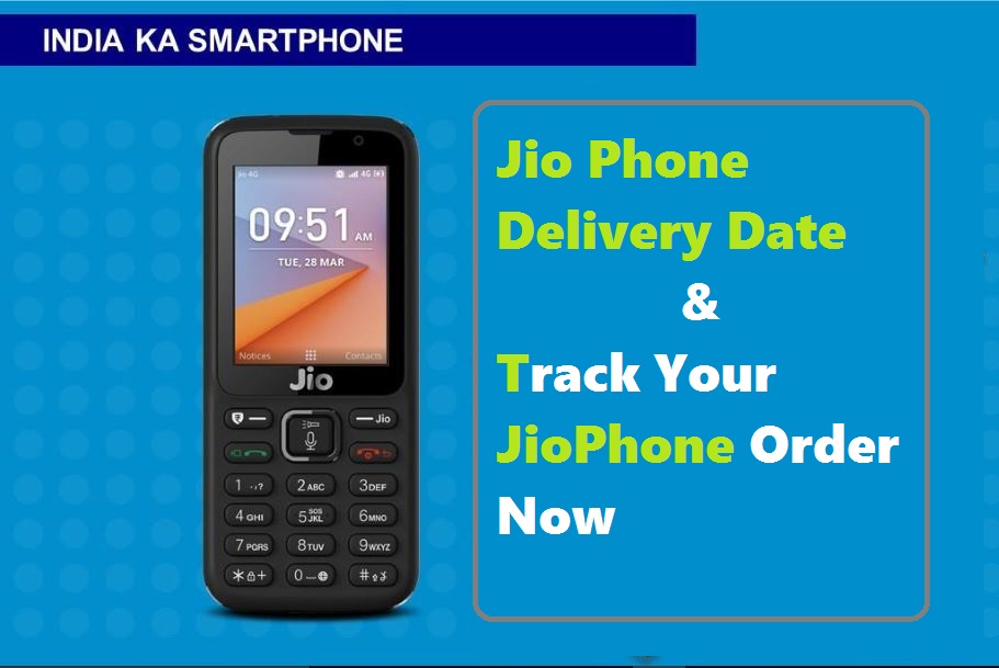 JioPhone Delivery Date- How To Track Your JioPhone Order