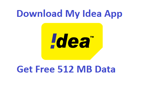 My Idea App - Get Free 512 MB data On First time Registration