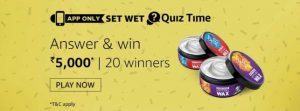 (All Answers) Amazon Set Wet Quiz-Answer & Win Rs.5000