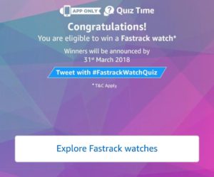 Amazon Quiz Time - Answer & win Fastrack watch