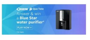 Amazon Quiz Time - Answer & Win Blue Star Water purifier