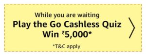 Amazon Go Cashless Quiz - Answer & Win Rs.5000 Pay Balance