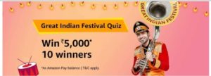 (All Answer)Amazon Great Indian Festival Quiz - Answer & win Rs.5000