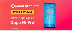 (Answers Added)Amazon Oppo F9 Pro Quiz - Answer & Win Oppo F9 Pro