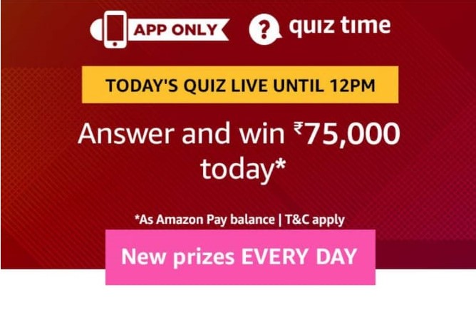 Amazon Quiz 25th February Answers - Answer & win Rs.75000