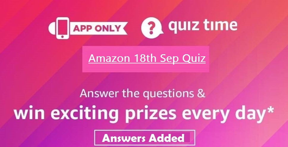 Amazon 18th September Quiz Answers