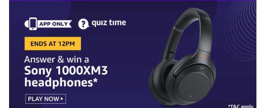 [Answers] Amazon 29th October Quiz - Win Sony 1000XM3 Headphones