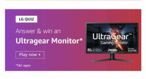Amazon LG Quiz Of Ultragear Monitor - Answer & Win LG Monitor