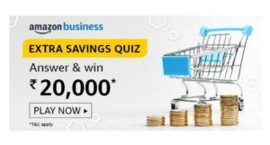 [All Answers] Amazon Business Extra Saving Quiz Answers – Win ₹20000