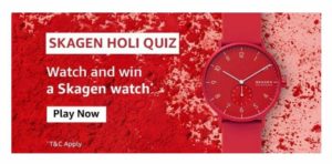 [Answers] Amazon Skagen Holi Quiz - Win Skagen Watch