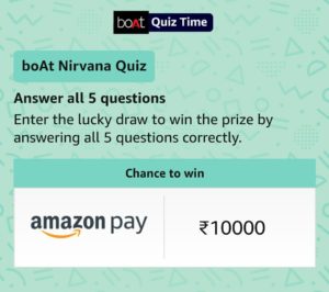 Amazon boAt Nirvana Quiz Answers