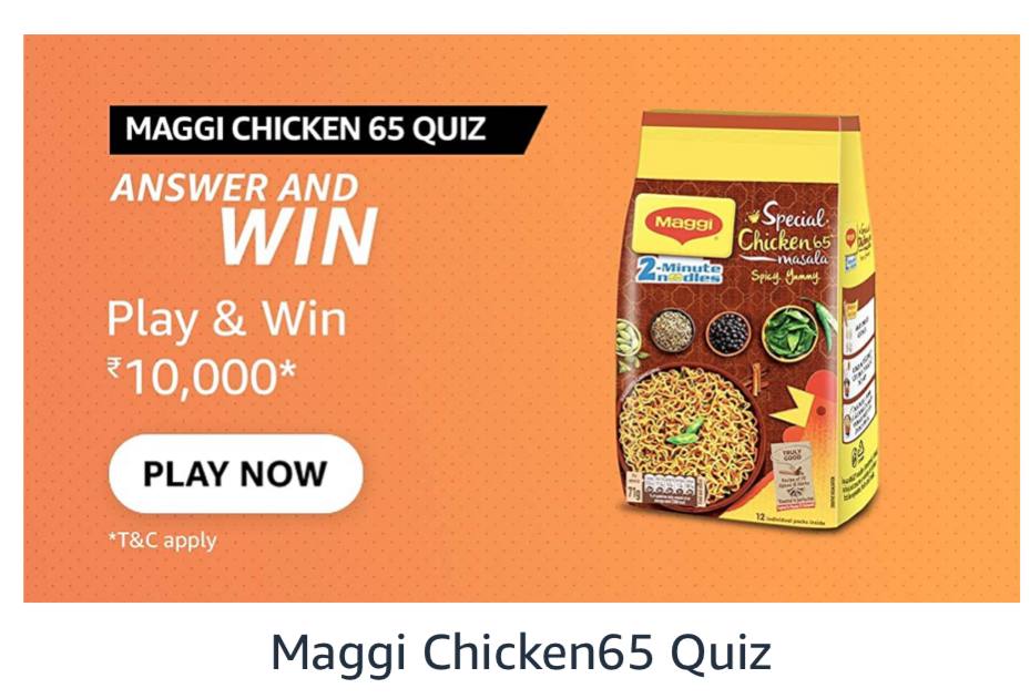 Amazon Maggi Chicken65 Quiz Answers