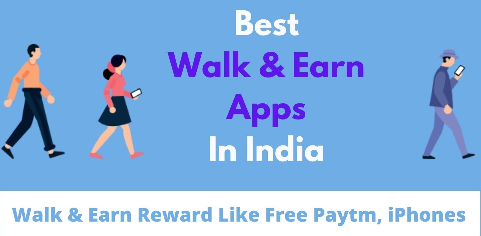 Best Walk And Earn Apps In India