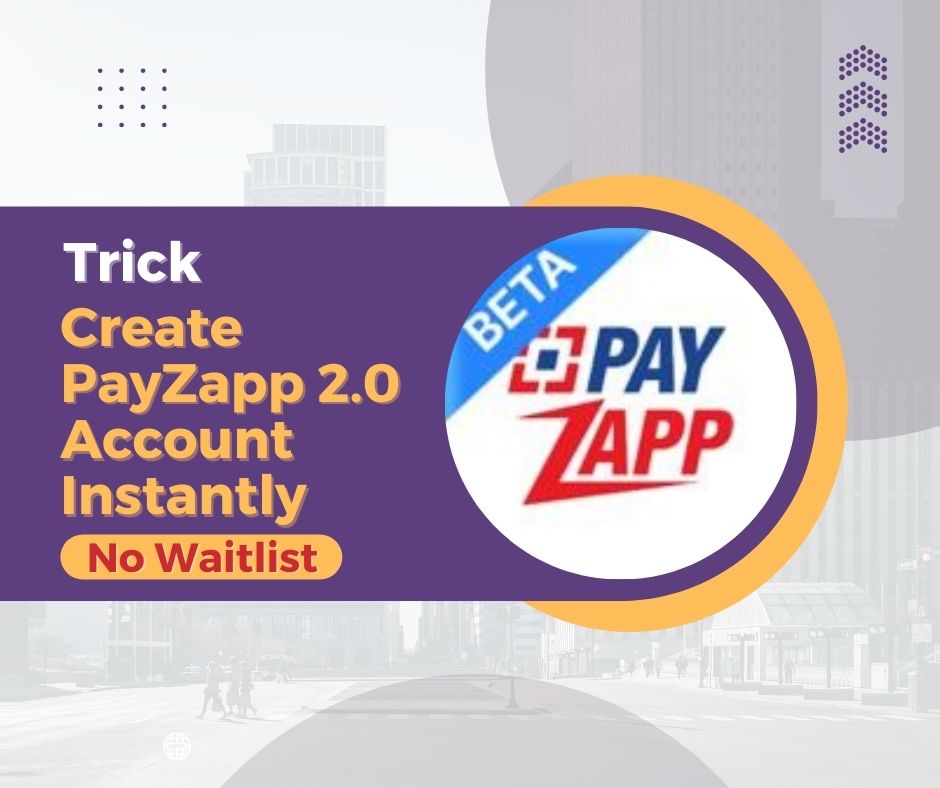 Trick To Get PayZapp 2.0 Account Instantly Without Being In Waitlist