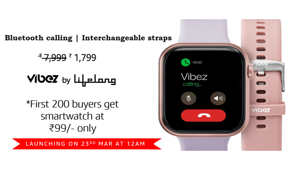 [Loot] Vibez by Lifelong Smartwatch at ₹99 | Sale Today