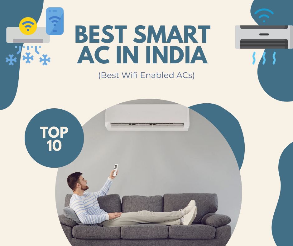 10 Best Smart AC In India May 2023 (Best Wifi Enabled ACs)